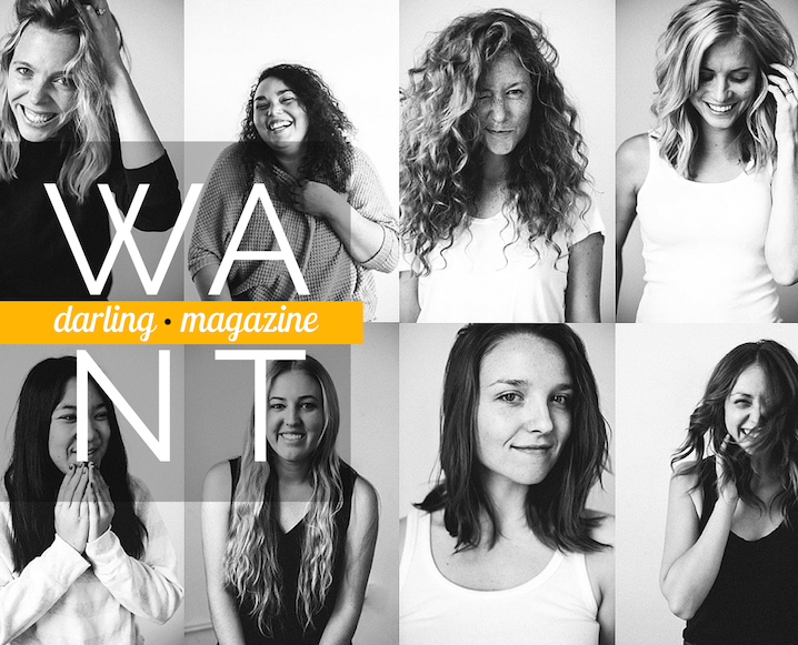 The WANT Women: The Darling Magazine Team On Comparison, Comfort Food + The Power In Being Female
